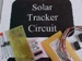 This sun tracker circuit kit comprises all the essential electrical parts needed to operate a solar tracker. The parts included with the kit include a printed circuit board, IC comparator, two CdS photocells, four diodes, eight resistors, two DPDT relays, two limit switches and one instruction booklet.