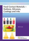 Food Contact Materials: Rubbers, Silicones, Coatings and Ink - Book Title, iSmithers-Rapra
